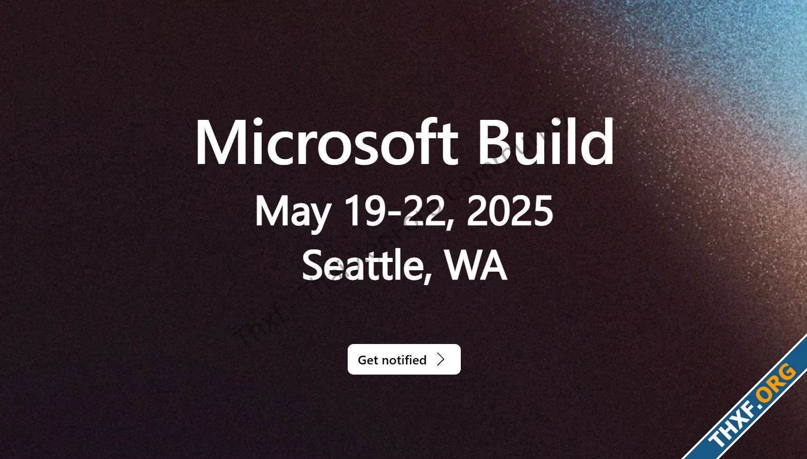 ไมโครซอฟท์ประกาศวันจัดงาน Build 2025 วันที่ 1922 พฤษภาคม 2025-1.webp