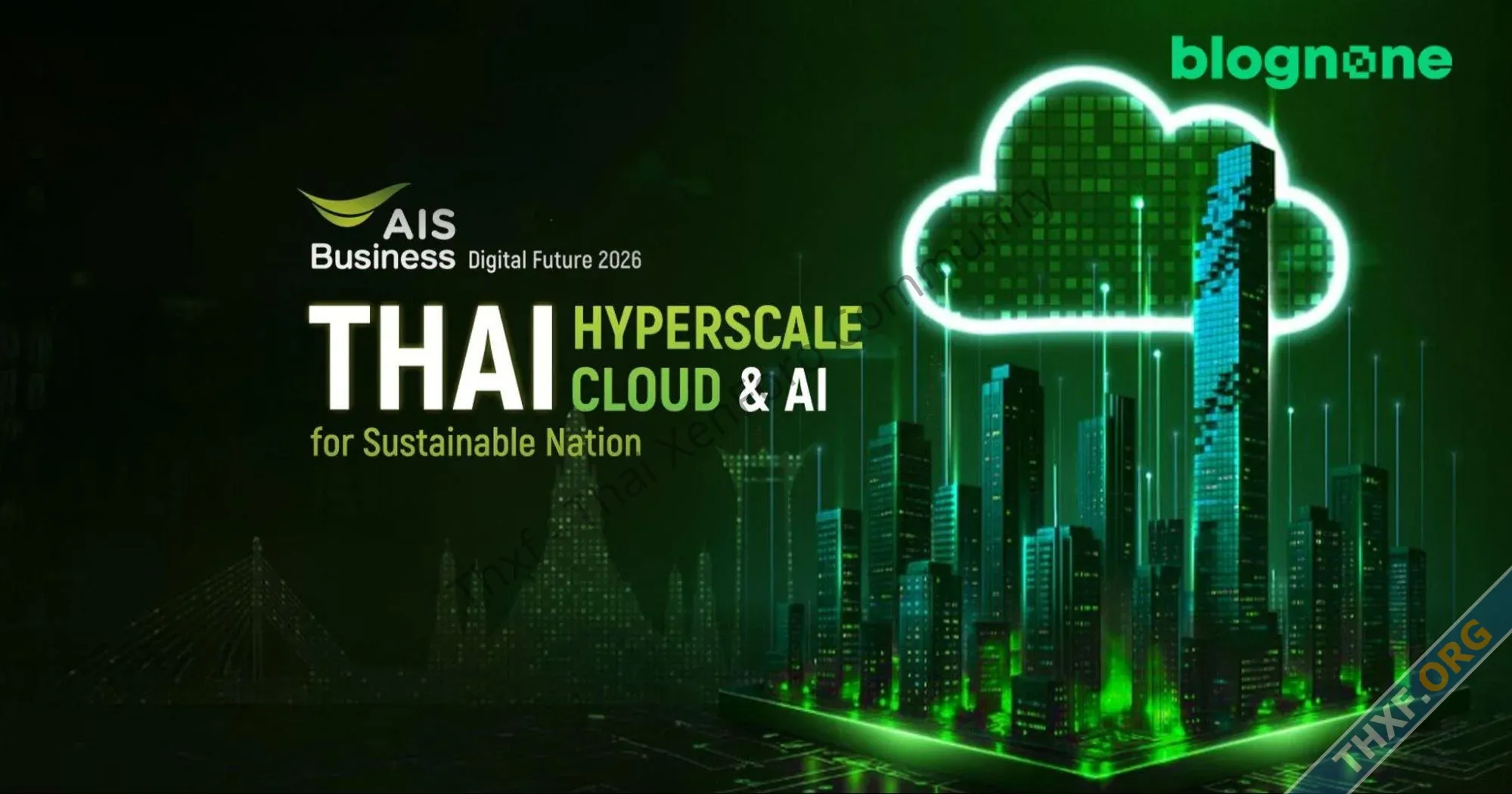 AIS Cloud เปิดตัว ไฮเปอร์สเกลคลาวด์ สัญชาติไทยเจ้าแรก ได้เทคโนโลยีระดับโลก แต่ข้อมูลเก็บในไทย...webp