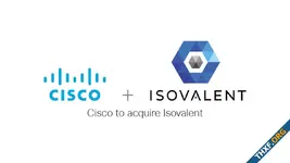 Cisco ซื้อกิจการ Isovalent ผู้พัฒนาโครงการโอเพนซอร์ส Cilium และ Tetragon