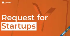 Y Combinator อัพเดต 20 หมวดสตาร์ทอัพ ที่พาร์ตเนอร์สนใจลงทุนมากในตอนนี้