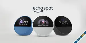 Amazon อัปเดต Echo Spot รุ่นใหม่ เพิ่มพื้นที่ลำโพง จอคมชัดขึ้น ตัดกล้องหน้า